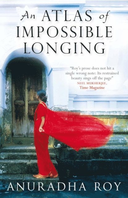 Anuradha Roy - Atlas of Impossible Longing, E-bok