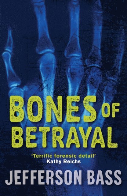 Jefferson Bass - Bones of Betrayal, E-bok