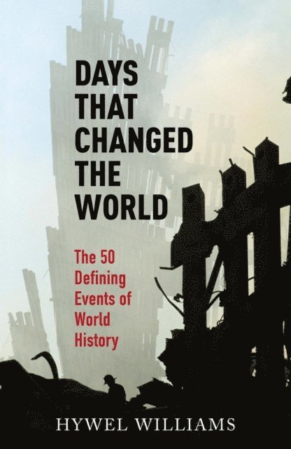 Hywel Williams - Days That Changed the World, E-bok