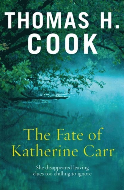 Thomas H. Cook - Fate of Katherine Carr, E-bok