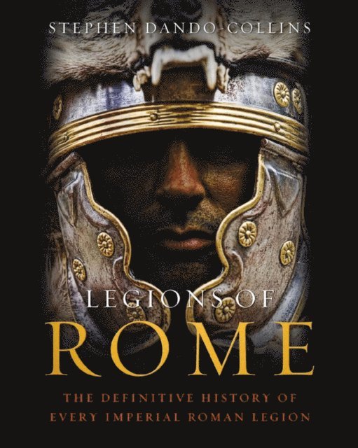 Stephen Dando-Collins - Legions of Rome, E-bok