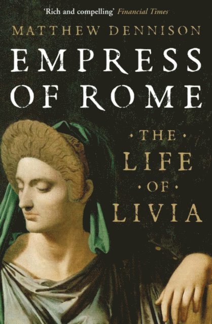 Matthew Dennison - Empress of Rome, E-bok