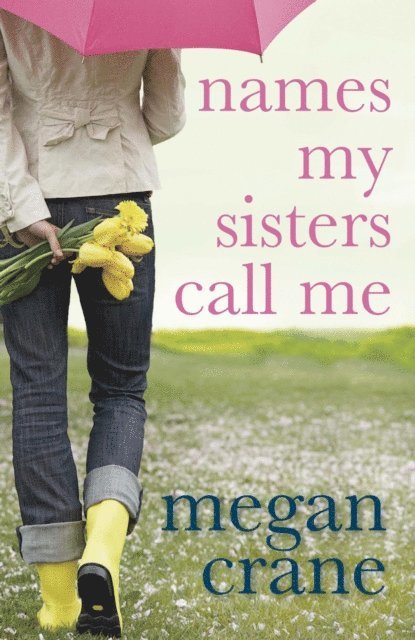 Megan Crane - Names My Sisters Call Me, E-bok