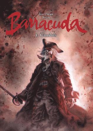 JéRéMy & Dufaux - Barracuda 5 -  Cannibals, Häftad