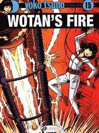 Yoko Tsuno Vol. 15: Wotan's Fire