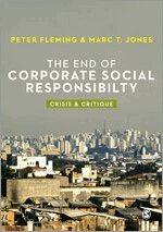 Peter Fleming, Marc V. Jones - The End of Corporate Social Responsibility, Inbunden