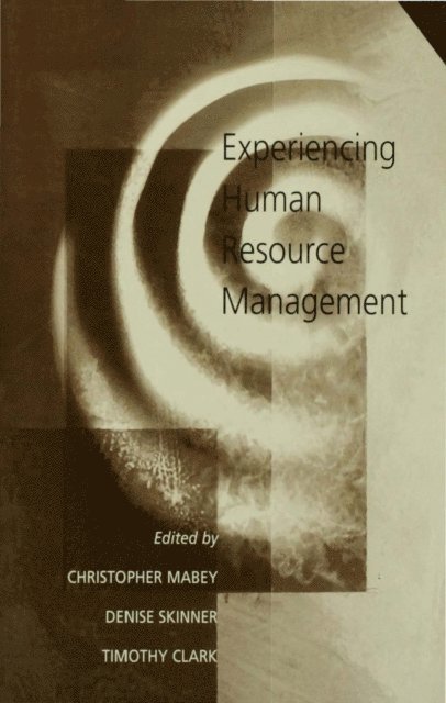 Christopher Mabey, Denise Skinner, Timothy A R Clark - Experiencing Human Resource Management, Övrigt