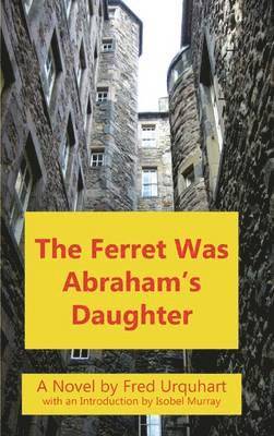 Fred Urquhart - Ferret Was Abraham's Daughter, Häftad
