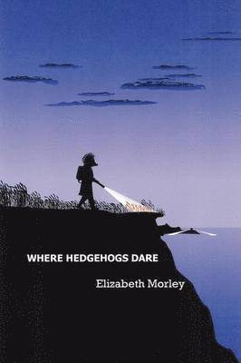Elizabeth Morley - Where Hedgehogs Dare, Häftad. Tillgänglighet: Lägg i varukorg