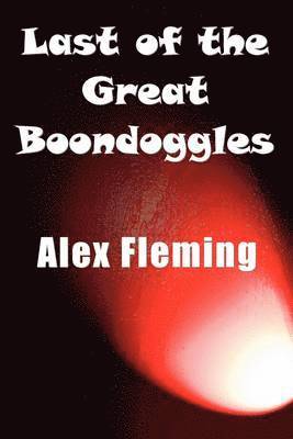 Alex Fleming - Last of the Great Boondoggles, Häftad