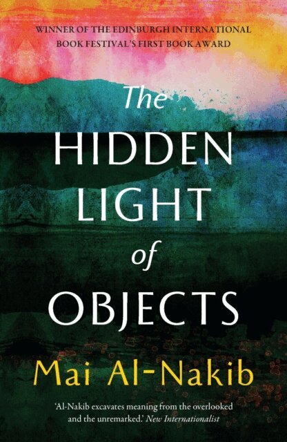 Mai Al-Nakib - Hidden Light of Objects, E-bok