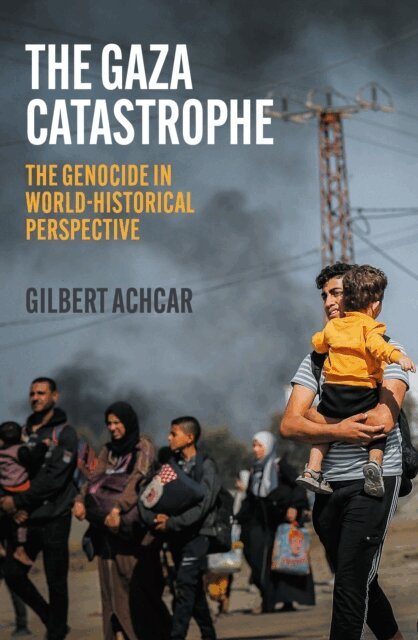 Gilbert Achcar - Gaza Catastrophe, E-bok