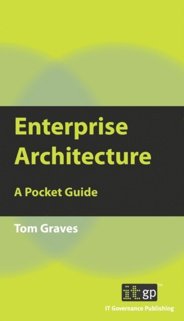 Tom Graves - Enterprise Architecture, E-bok