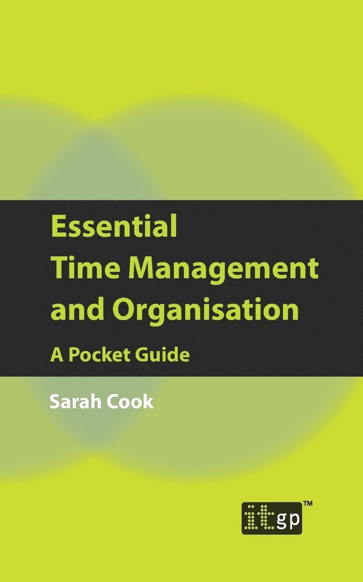 It Governance, Sarah Cook - Essential Time Management and Organisation: A Pocket Guide, Häftad