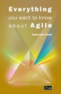 Everything you want to know about Agile