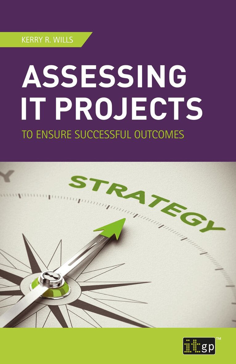 Kerry Wills - Assessing IT Projects to Ensure Successful Outcomes, Häftad. Tillgänglighet: Lägg i varukorg