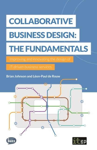 Leon-Paul de Rouw, Brian Johnson - Collaborative Business Design: The Fundamentals, E-bok. Tillgänglighet: Lägg i varukorg