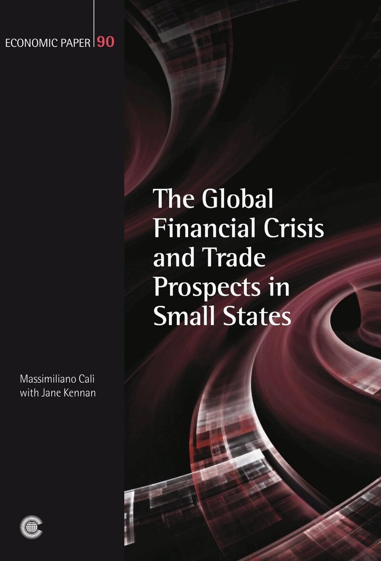 Massimiliano Calì, Jane Kennan - Global Financial Crisis and Trade Prospects in Small States, Häftad. Tillgänglighet: Tillfälligt slut