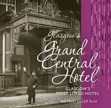 Jill Scott, Hicks Bill, Penny Grearson - Glasgow's Grand Central Hotel, Häftad