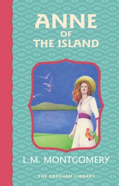 Lucy Maud Montgomery - Anne of the Island, E-bok