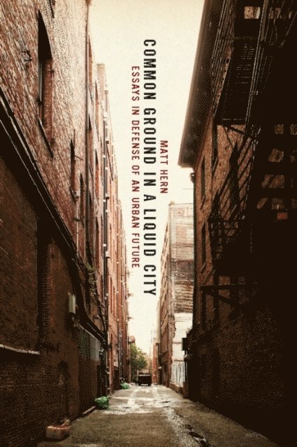 Matt Hern - Common Ground in a Liquid City, E-bok