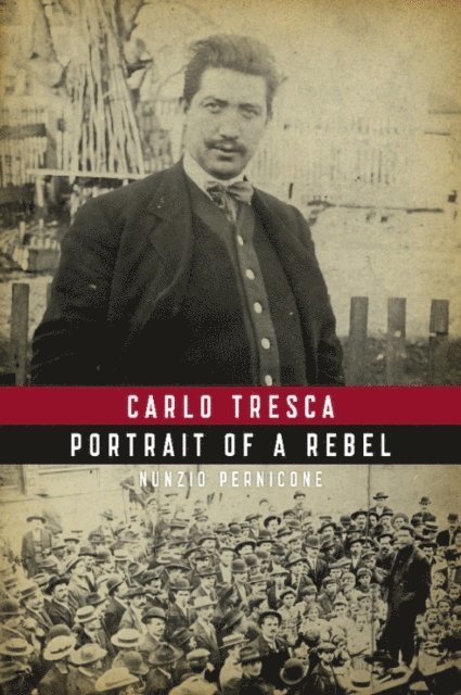 Nunzio Pernicone - Carlo Tresca, E-bok
