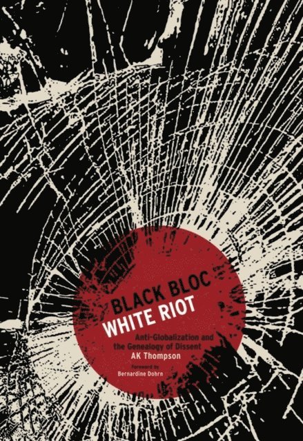 A. K. Thompson - Black Bloc, White Riot, E-bok