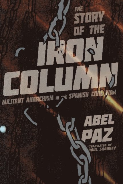 Abel Paz - Story of the Iron Column, E-bok. Tillgänglighet: Lägg i varukorg