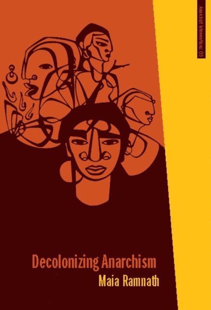 Maia Ramnath - Decolonizing Anarchism, E-bok