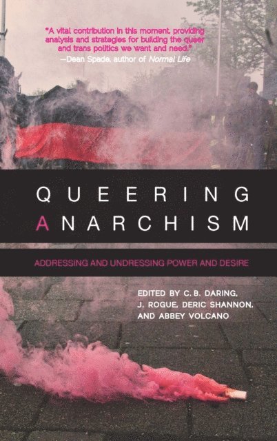 Abbey Volcano, C.B. Daring, J. Rogue, Deric Shannon - Queering Anarchism, E-bok