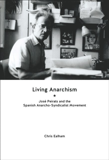 Chris Ealham - Living Anarchism, E-bok