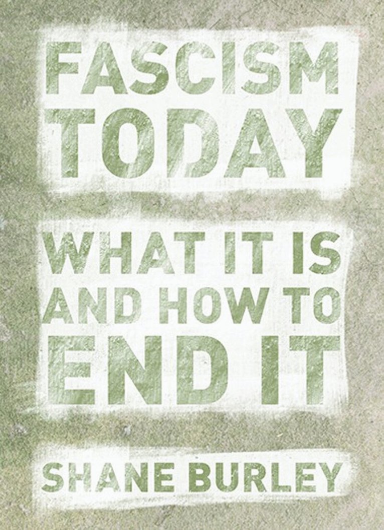Shane Burley - Fascism Today, Häftad