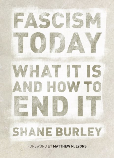 Shane Burley - Fascism Today, E-bok