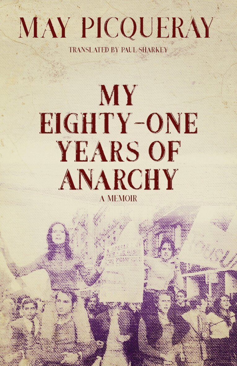 May Picqueray - My Eighty-One Years of Anarchy, Häftad