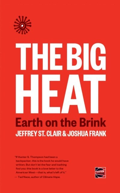Joshua Frank, Jeffrey St. Clair - Big Heat, E-bok