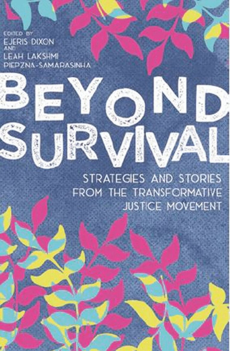 Leah Lakshmi Piepzna-Samarasinha, Ejeris Dixon, Ejeris Dixon, Leah Lakshmi Piepzna-Samarasinha - Beyond Survival, Häftad