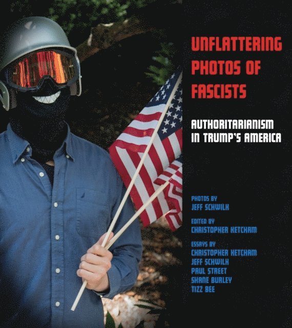 Christopher Ketcham - Unflattering Photos of Fascists, E-bok