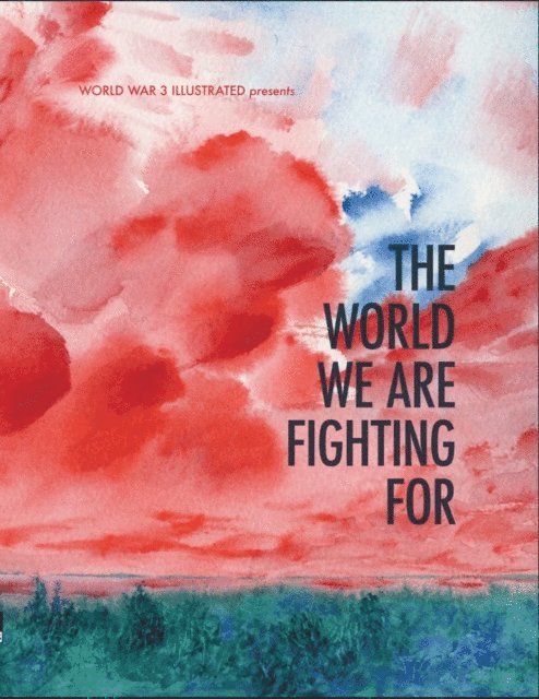 Ethan Heitner, Peter Kuper, Seth Tobocman - World We are Fighting For, E-bok