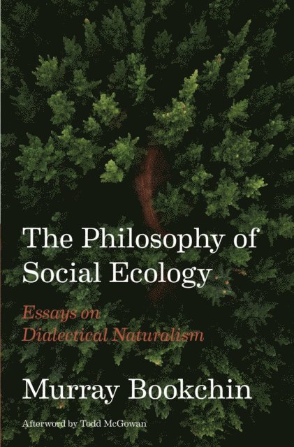 Murray Bookchin - Philosophy of Social Ecology, E-bok