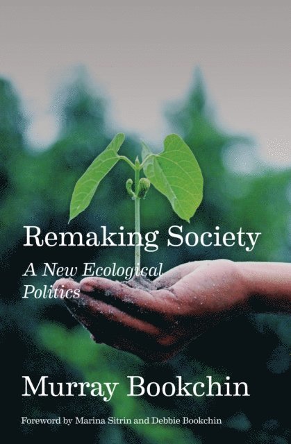 Murray Bookchin - Remaking Society, E-bok