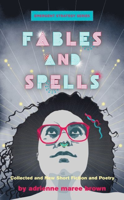 adrienne maree brown - Fables and Spells, E-bok
