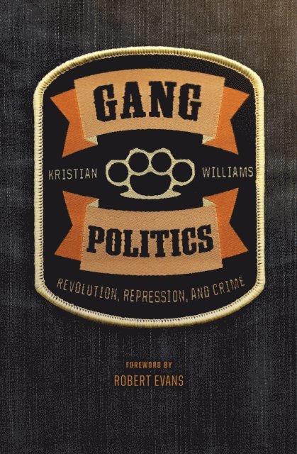 Kristian Williams - Gang Politics, E-bok