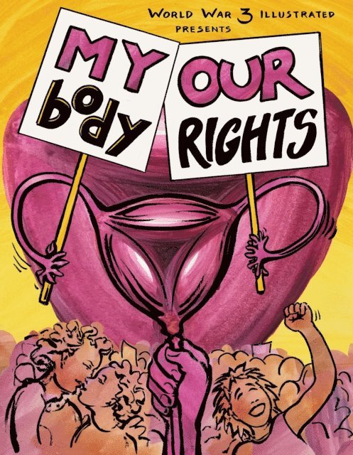 Seth Tobocman, Rebecca Migdal, Sabrina Jones, Paula Hewitt Amram - My Body, Our Rights, E-bok