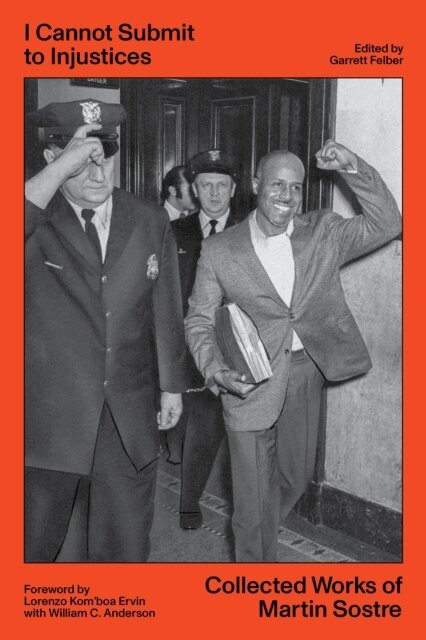 Martin Sostre, Garrett Felber - I Cannot Submit to Injustices, E-bok