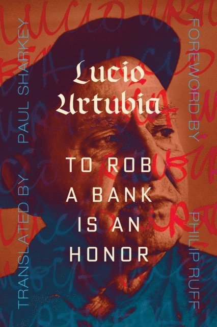 Lucio Urtubia - To Rob a Bank Is an Honor, E-bok. Tillgänglighet: Lägg i varukorg