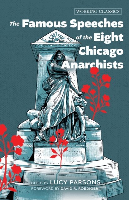 Lucy Parsons - Famous Speeches of the Eight Chicago Anarchists, E-bok