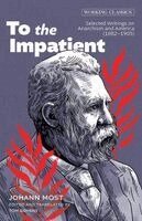 Johann Most, Tom Goyens - To the Impatient, Häftad