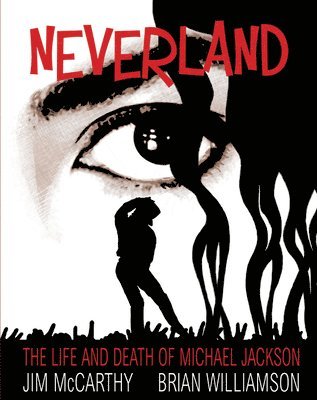 Jim Mccarthy - Neverland: The Michael Jackson Graphic, Häftad