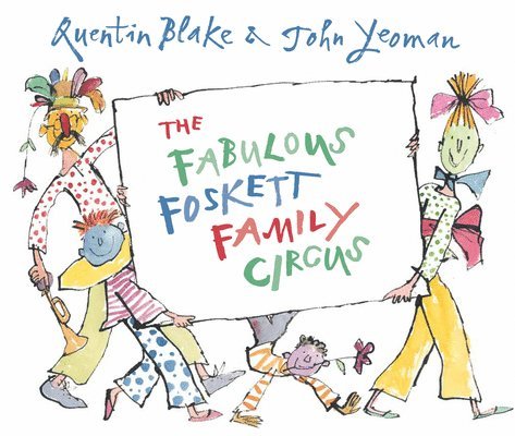 John Yeoman - The Fabulous Foskett Family Circus, Inbunden