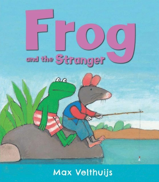 Max Velthuijs - Frog and the Stranger, E-bok